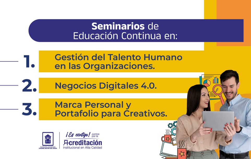 El Subproceso de Egresados de la Institución Universitaria Colegio Mayor del Cauca, UNIMAYOR, dará inicio a importantes programas de educación continua con los cuales, los participantes, podrán fortalecer sus competencias profesionales, actualizar conocimientos y robustecer su hoja de vida a nivel de nuevas destrezas alineadas a las necesidades del mercado laboral.  Competencias laborales en UNIMAYOR  Los seminarios se estructuraron de tal manera que los estudiantes puedan acceder a uno o más de ellos y, como una oportunidad única en UNIMAYOR, recibir la certificación de Diplomado, de la siguiente manera:  Seminario Fundamentos de la Gestión Humana Seminario Reclutamiento y selección del Talento Humano Seminario Capacitación y Desarrollo del Talento Humano (este seminario se ofertará solo para estudiantes que terminen el seminario 1y 2) Si se culmina con los tres seminarios anteriores se otorgará la certificación del Diplomado en Gestión del Talento Humano en las Organizaciones.  Seminario Marca Personal Seminario Portafolio Digital Seminario de Divulgación y Autopromoción Si se culmina con los tres seminarios anteriores se otorgará la certificación del Diplomado en Marca personal y portafolio para creativos.  Seminario Marketing Digital Seminario Comercio Electrónico Seminario Inversiones Digitales Si se culmina con los tres seminarios anteriores se otorgará la certificación del Diplomado en Negocios Digitales 4.0.  Los seminarios están dirigidos a egresados, estudiantes, docentes, funcionarios UNIMAYOR y Comunidad en general. Las inscripciones estarán abiertas hasta completar los cupos.  Para conocer más información sobre el horario, metodología, temáticas, requerimientos y demás detalles de cada seminario, los interesados pueden comunicarse al correo institucional egresados@unimayor.edu.co o ingresar al siguiente enlace: AQUÍ.